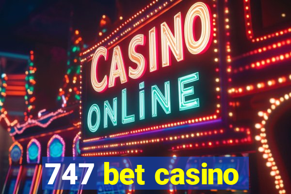 747 bet casino